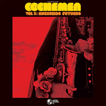Cochemea - Vol III: Ancestros Futuros (New Vinyl)