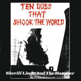 Sherif Lindo And The Hammer - Ten Dubs That Shook The World (New Vinyl)